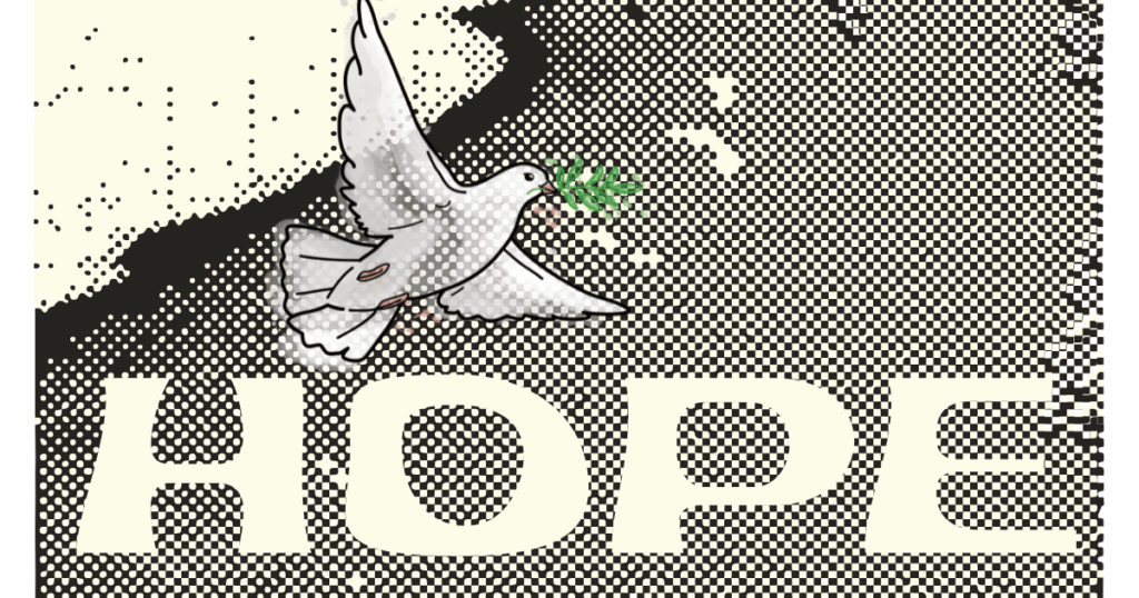 白いハトがオリーブの枝をくわえて飛び、
下には大きく「HOPE（希望）」と書かれています。